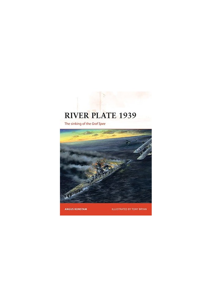 River Plate 1939: The sinking of the Graf Spee