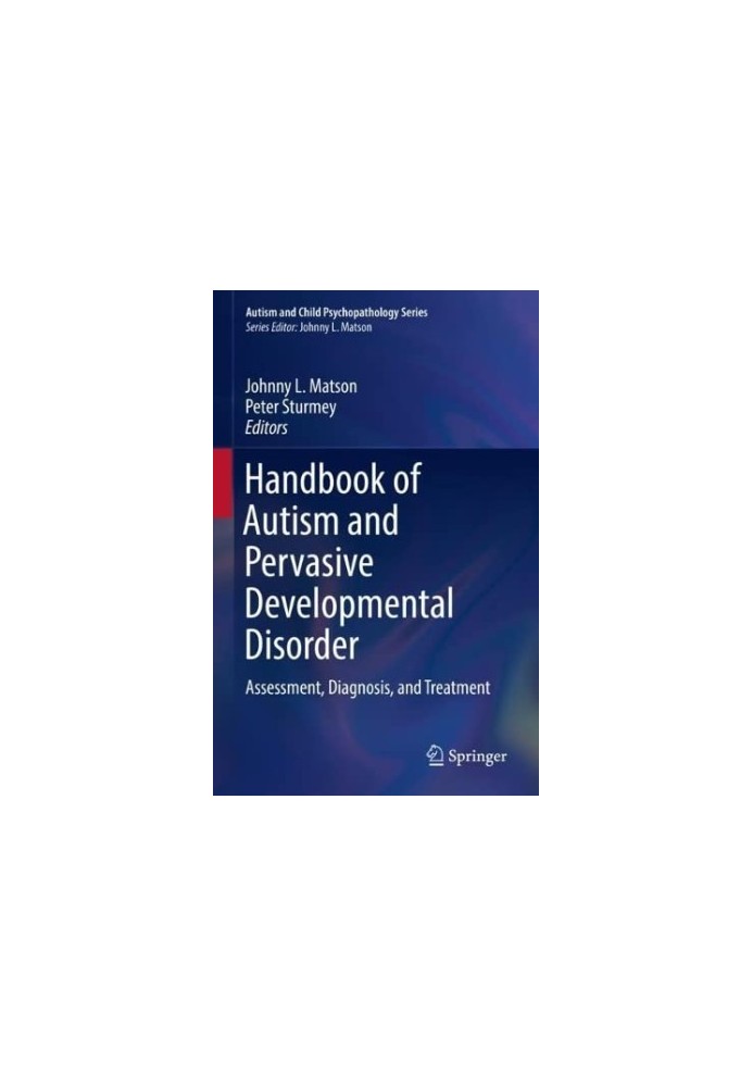 Handbook of Autism and Pervasive Developmental Disorder: Assessment, Diagnosis, and Treatment