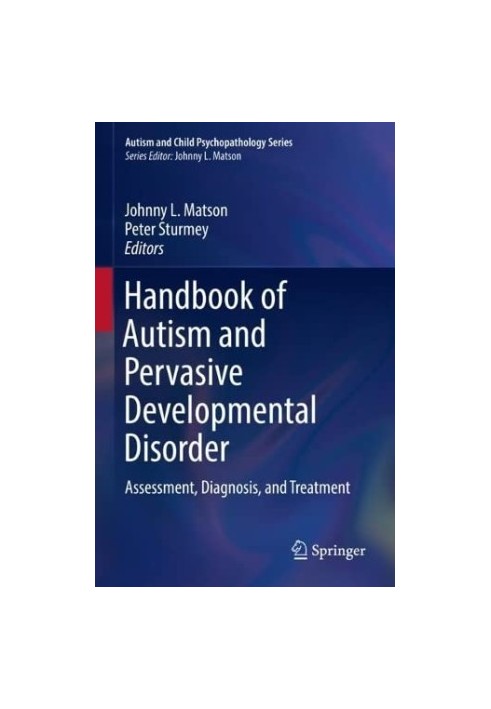Handbook of Autism and Pervasive Developmental Disorder: Assessment, Diagnosis, and Treatment