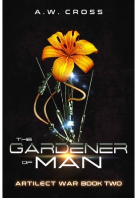 [Artilect War 02] • The Gardener of Man
