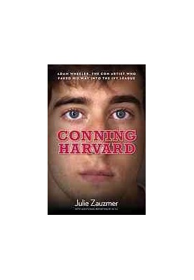 Conning Harvard: The True Story of the Con Artist Who Faked His Way into the Ivy League (Additional reporting)