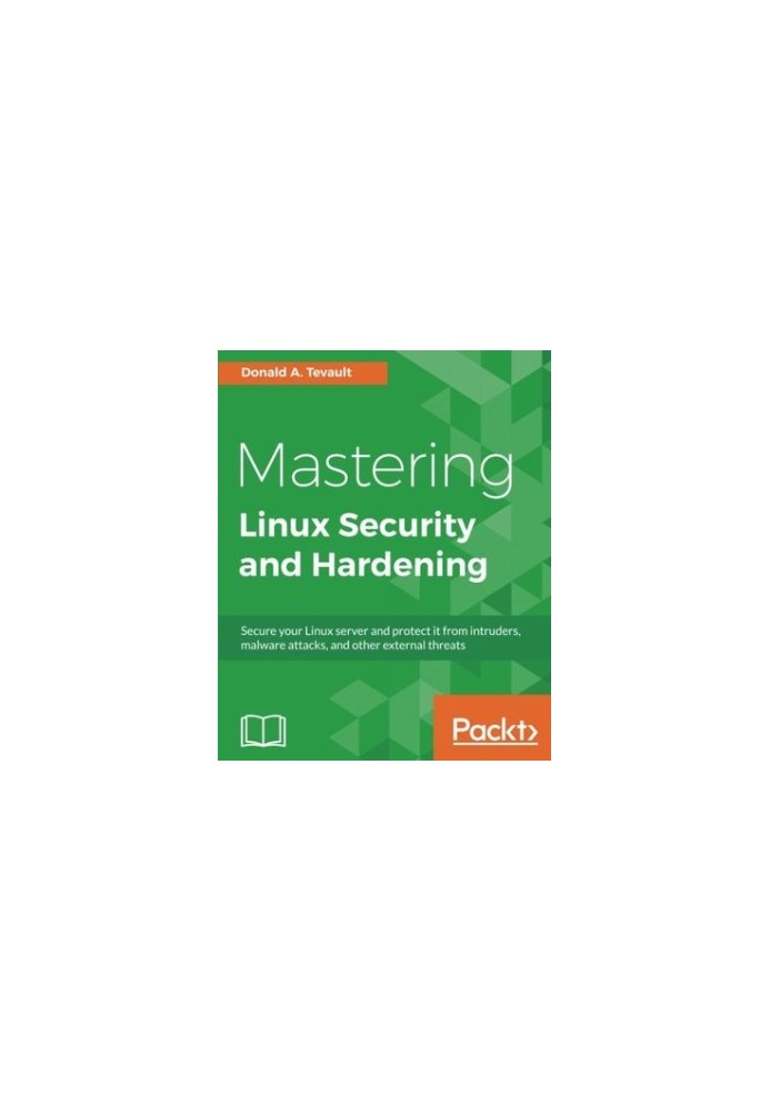Mastering Linux security and hardening - secure your Linux server and protect it from intruders, malware attacks, and other e
