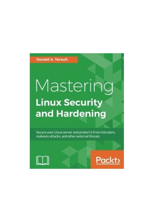 Mastering Linux security and hardening - secure your Linux server and protect it from intruders, malware attacks, and other e
