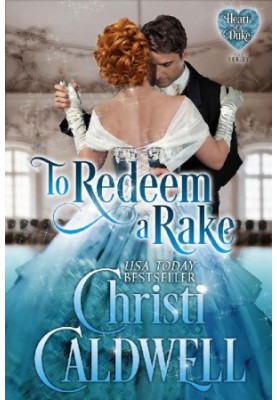 To Redeem a Rake: Vol. 11 of The Heart of a Duke