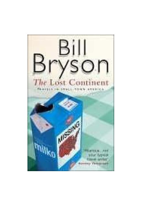 The lost continent: travels in small town America  and, Neither here nor there: travels in Europe