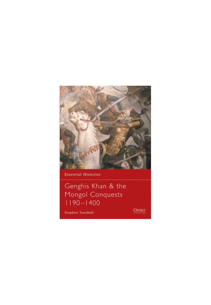 Genghis Khan & the Mongol Conquests 1190-1400