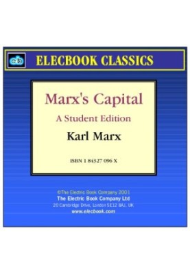 Marx’s Capital: A Student Edition (ElecBook Classics)
