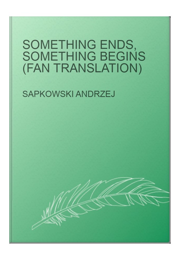 Something Ends, Something Begins (fan translation)