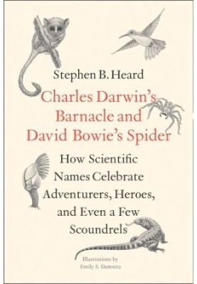 Charles Darwin’s Barnacle and David Bowie’s Spider: How Scientific Names Celebrate Adventurers, Heroes, and Even a Few Scound