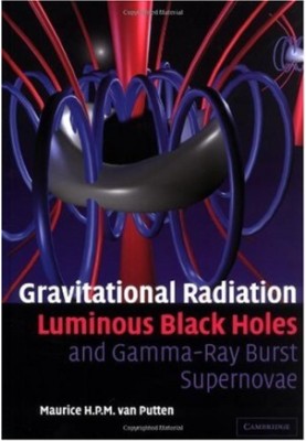 Gravitational Radiation, Luminous Black Holes and Gamma-Ray Burst Supernovae