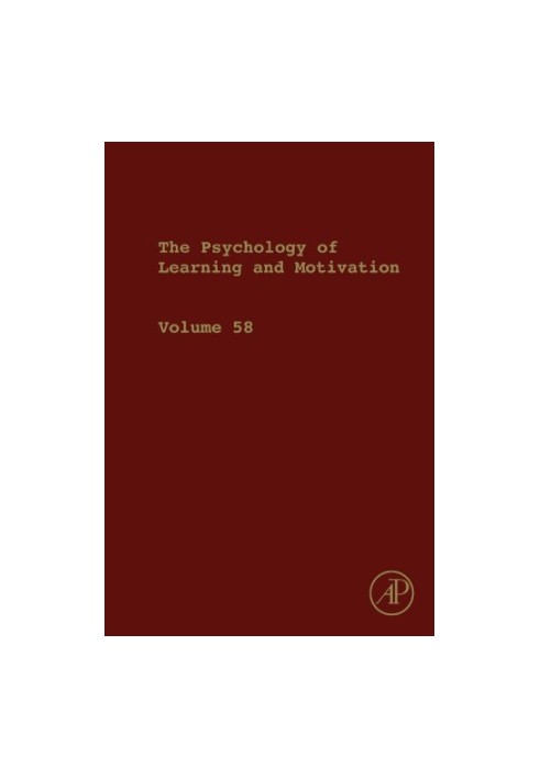 The psychology of learning and motivation. Vol. 58