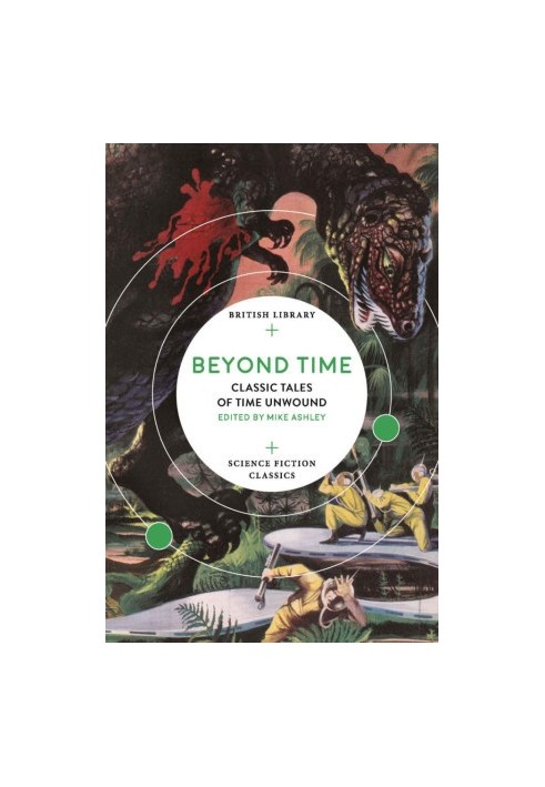 Beyond Time: Classic Tales of Time Unwound (British Library Science Fiction Classics Book 12)