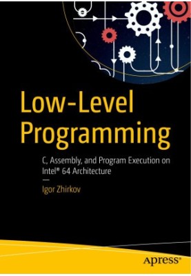 Low-Level Programming: C, Assembly, and Program Execution on Intel® 64 Architecture