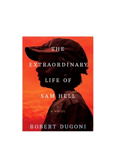 The Extraordinary Life of Sam Hell
