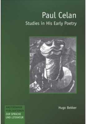 Paul Celan : studies in his early poetry