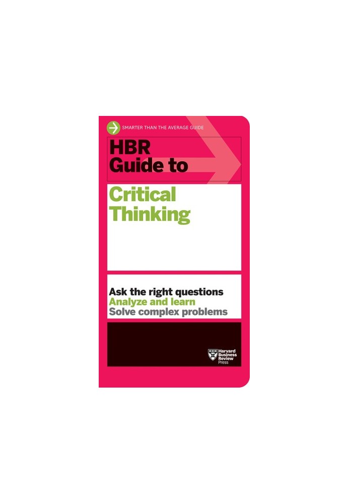 HBR Guide to Critical Thinking
