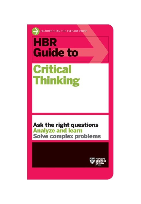 HBR Guide to Critical Thinking