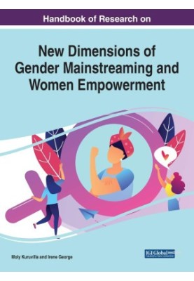 Handbook of Research on New Dimensions of Gender Mainstreaming and Women Empowerment