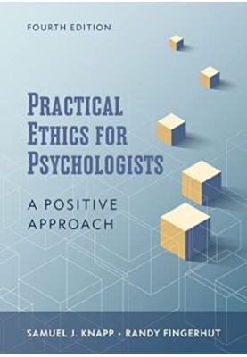 Practical Ethics for Psychologists: A Positive Approach