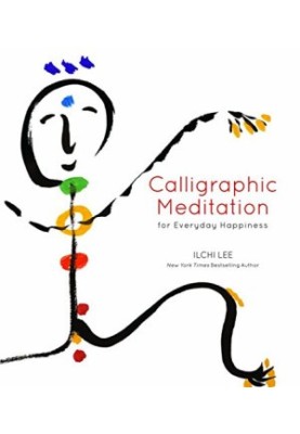 Calligraphic meditation for everyday happiness