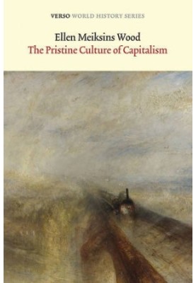 The pristine culture of capitalism : a historical essay on old regimes and modern states