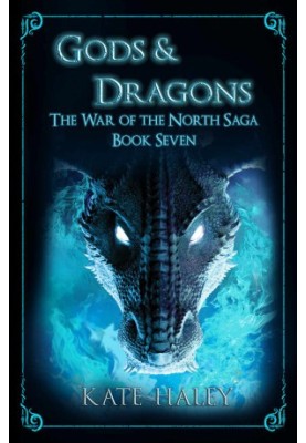 Gods & Dragons (The War of the North Saga 7)