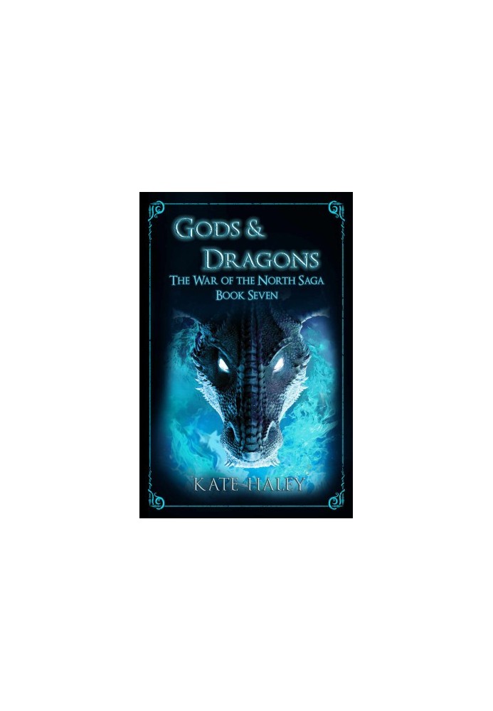 Gods & Dragons (The War of the North Saga 7)