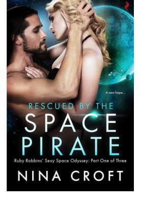 [Ruby Robbins Sexy Space Odyssey 01] • Rescued by the Space Pirate