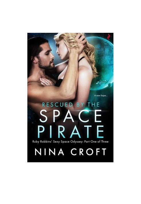 [Ruby Robbins Sexy Space Odyssey 01] • Rescued by the Space Pirate