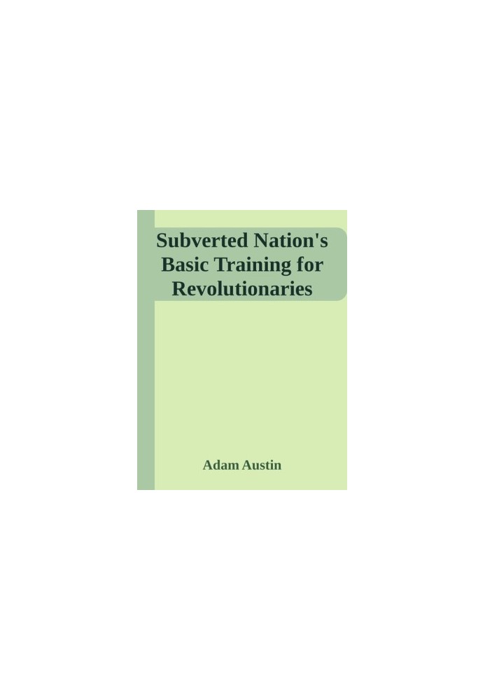 Subverted Nation's Basic Training for Revolutionaries