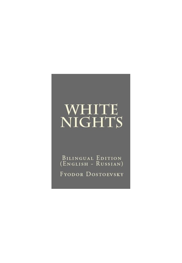 White Nights: Bilingual Edition (English – Russian)