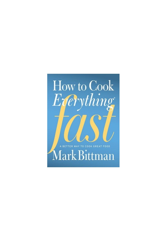 How To Cook Everything Fast