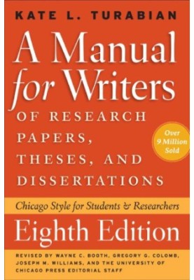 A Manual for Writers of Research Papers, Theses, and Dissertations, Eighth Edition
