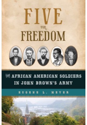 Five for freedom: the African American soldiers in John Brown's army