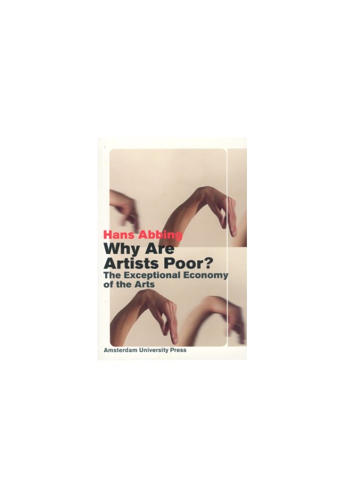 Why are artists poor?: the relentless economy of the arts