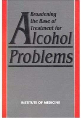 Broadening the Base of Treatment for Alcohol Problems (Photocopy Only)