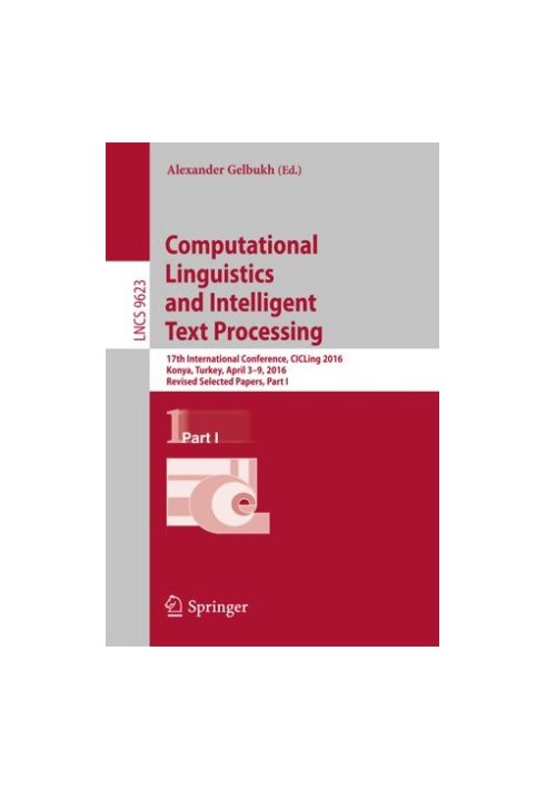 Computational Linguistics and Intelligent Text Processing: 17th International Conference, CICLing 2016, Konya, Turkey, April 