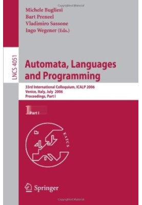 Automata, Languages and Programming: 33rd International Colloquium, ICALP 2006, Venice, Italy, July 10-14, 2006, Proceedings,