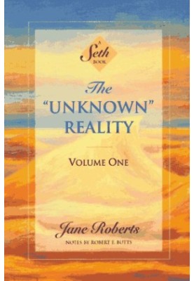 The ''Unknown'' Reality, Vol. 1: A Seth Book