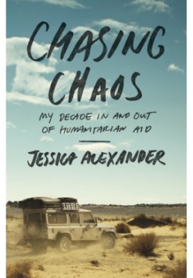 Chasing chaos: my decade in and out of humanitarian aid