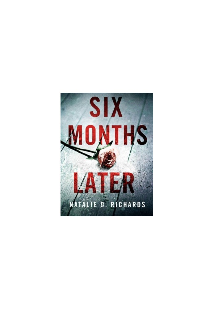 Six Months Later