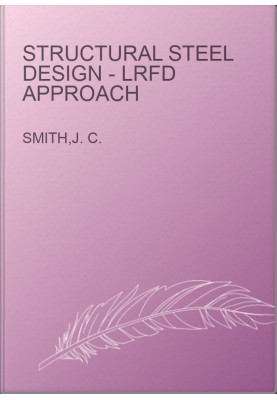 Structural Steel Design - LRFD Approach