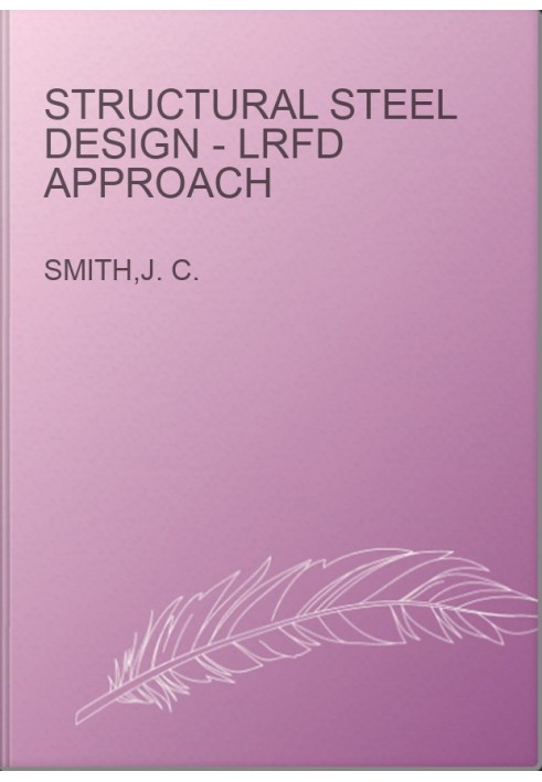 Structural Steel Design - LRFD Approach