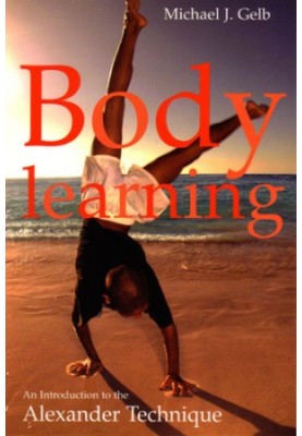 Body learning an introduction to the Alexander technique