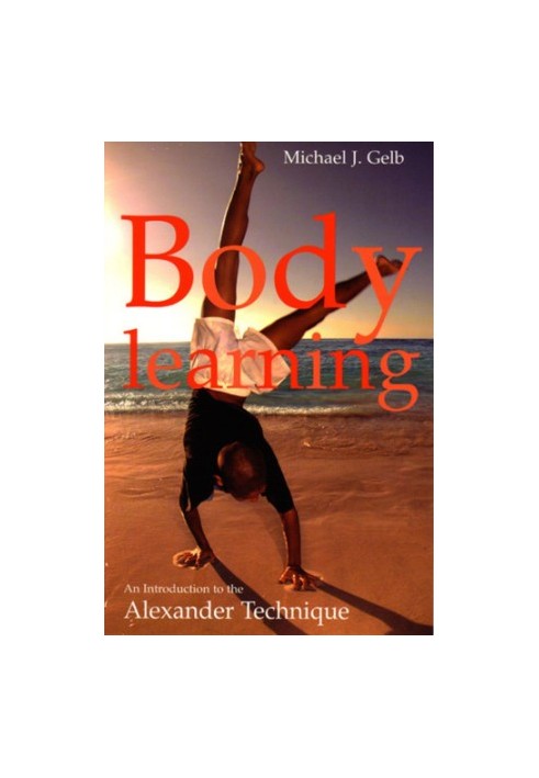 Body learning an introduction to the Alexander technique