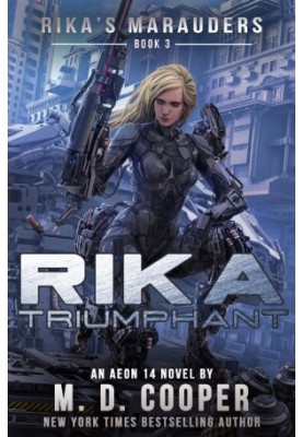 [Aeon 14 · Rika's Marauders 03] • Rika Triumphant