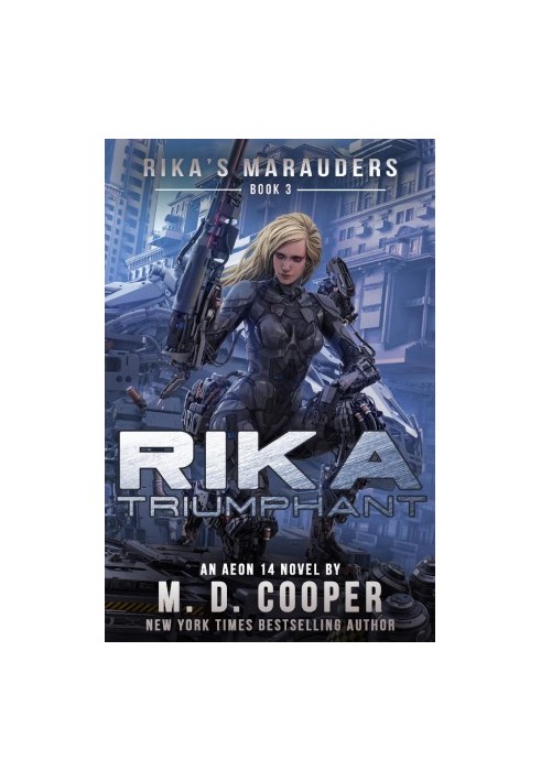 [Aeon 14 · Rika's Marauders 03] • Rika Triumphant