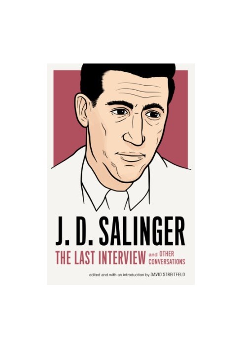J. D. Salinger: The Last Interview and Other Conversations