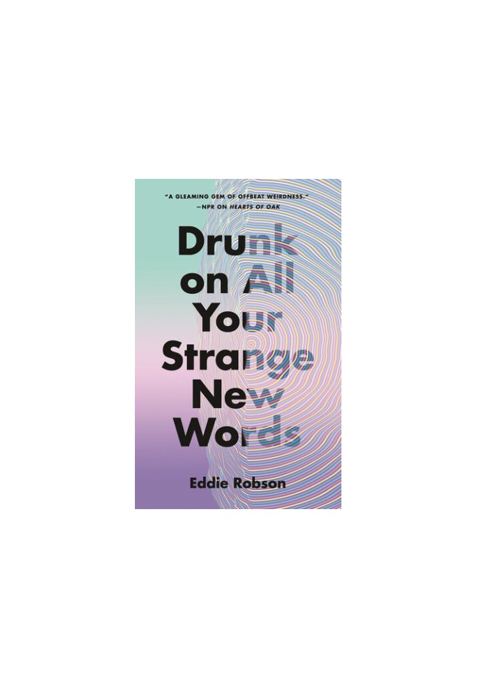 Drunk on All Your Strange New Words