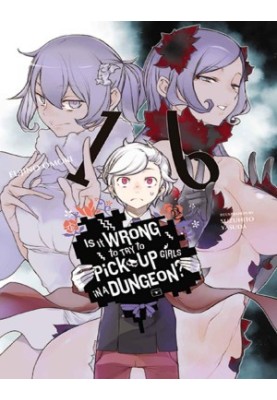 Is It Wrong to Try to Pick Up Girls in a Dungeon?